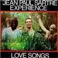 Jean Paul Sartre Experience Love Songs
