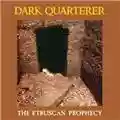 Dark Quarterer The Etruscan Prophecy