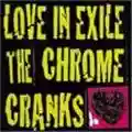Chrome Cranks Love in Exile