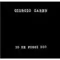 Giorgio Gaber Io se fossi Dio