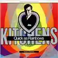 Kitchens of Distinction Quick as Rainbows
