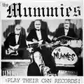 The Mummies Play Their Own Records!