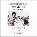 Robyn Hitchcock and The Egyptians Element of Light