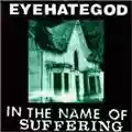 EyeHateGod In the Name of Suffering