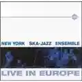 New York Ska-Jazz Ensemble Live In Europe