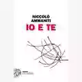 Niccolò Ammaniti Io e Te
