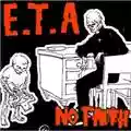 E.T.A. No Faith