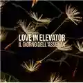 Love In Elevator Il Giorno Dell'Assenza