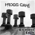 Frogg Cafe Bateless Edge