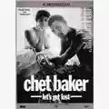 Bruce Weber Chet Baker: Let's Get Lost