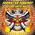 Monster Magnet God Says No