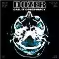 Dozer Call It Conspiracy