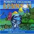 Roberto Vecchioni Robinson, come salvarsi la vita