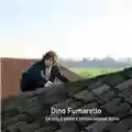 Dino Fumaretto La vita è breve e spesso rimane sotto