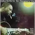 Wes Montgomery Trio Guitar On The Go