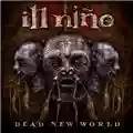 Ill Niño Dead New World