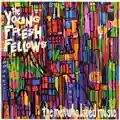 The Young Fresh Fellows The Men Who Loved Music