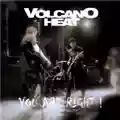 Volcano Heat You Are Right!