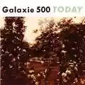 Galaxie 500 Today