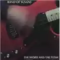 Band Of Susans The Word And The Flesh