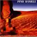 Pino Daniele Non calpestare i fiori nel deserto