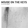 Mouse On The Keys An Anxious Object