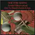 Doctor Nerve Armed Observation / Out To Bomb Fresh Kings