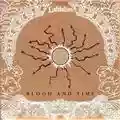 Blood And Time Blood And Time