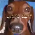 Attention Deficit The Idiot King