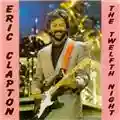 Eric Clapton The Twelfth Night