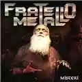Fratello Metallo Misteri