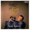 Paddy Roberts Songs For Gay Dogs