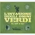 L'Invasione Degli Omini Verdi Nel Nome Di Chi?