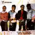 7 Seconds Walk Together, Rock Together