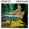 Robert Palmer Double Fun
