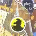 Marc Ribot Plays Solo Guitar Works of Frantz Casseus