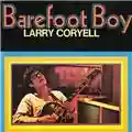 Larry Coryell Barefoot Boy