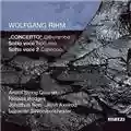 Wolfgang Rihm Concerto Dithyrambe / Sotto voce / Sotto voce 2