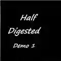 Half Digested Demo 1