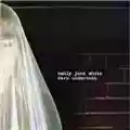 Emily Jane White Dark Undercoat