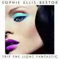Sophie Ellis-Bextor Trip the Light Fantastic