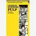 Charles Bukowski Pulp - Una storia del XX secolo