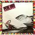 Pere Ubu The Tenement Year