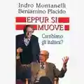 Indro Montanelli - Beniamino Placido Eppur Si Muove. Cambiano Gli Italiani?
