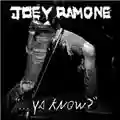 Joey Ramone ..Ya Know?
