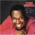 Luther Vandross Forever, For Always, For Love