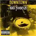 Two Fingerz Downtown