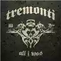 Tremonti All I Was