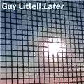 Guy Littell Later