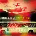 Roxette Travelling